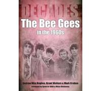 Mark Crohan Grant Walters Andrew Mon Hughes The BeeGees In The 1960s (Tascabile)