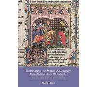 Mark Cruse Illuminating the Roman d'Alexandre: Oxford, Bodlei (Copertina rigida)