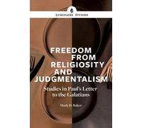 Mark D Baker Freedom From Religiosity (Tascabile)