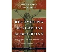 Mark D. Baker J Recovering the Scandal of the Cross - Atonement in N (Tascabile)