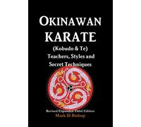 Mark D Bishop Okinawan Karate (Kobudo & Te) Teachers, Styles and Sec (Tascabile)