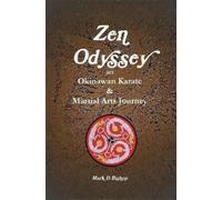 Mark D Bishop Zen Odyssey, an Okinawan Karate & Martial Arts Journey (Tascabile)