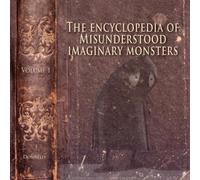 Mark D Donnelly The Encyclopedia of Misunderstood Imaginary Monsters (Tascabile)