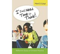 Mark D Eckel I Just Need Time to Think (Tascabile)