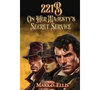 Mark D Ellis 221B On Her Majesty's Secret Service (Tascabile)