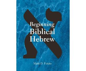 Mark D. Futato Beginning Biblical Hebrew (Copertina rigida)