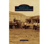 Mark D. Hanson Rantoul and Chanute Air Force Base (Tascabile)