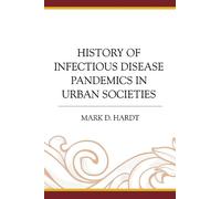 Mark D. Hardt History of Infectious Disease Pandemics in Urban Socie (Tascabile)