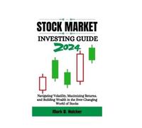Mark D Hatcher Stock Market Investing Guide 2024 (Tascabile) Wealth Builder