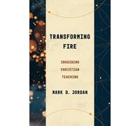 Mark D Jordan Transforming Fire (Tascabile)