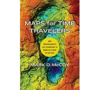 Mark D. McCoy Maps for Time Travelers (Copertina rigida)
