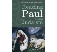 Mark D Nanos Reading Paul Within Judaism (Tascabile)