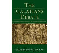 Mark D. Nanos The Galatians Debate - Contemporary Issues in Rhetoric (Tascabile)