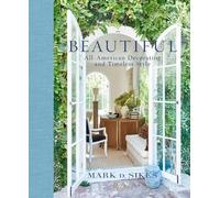 Mark D. Sikes – Beautiful – All-American Decorating and Timeless Style – Copertina rigida