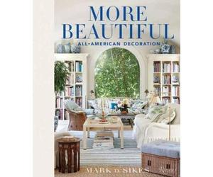 Mark D. Sikes More Beautiful (Copertina rigida)