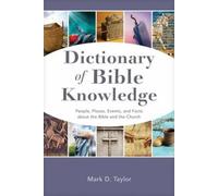 Mark D. Taylor Mark D Taylor Dictionary of Bible Knowledge (Tascabile)