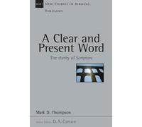 Mark D. Thompson A Clear and Present Word (Tascabile)