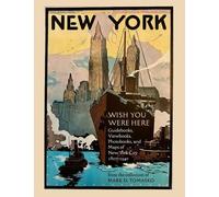 Wish You Were Here: Guidebooks, Viewbooks, Photobooks, and Maps of New York City 1807-1940