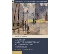 Mark D. Walters A.V. Dicey and the Common Law Constitutional Traditi (Tascabile)