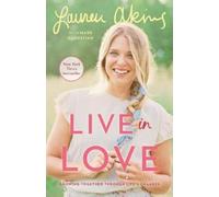 Live in Love: Growing Together Through Life's Changes