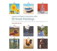 Mark Daniel Nelso Learn to Paint in Acrylics with 50 Small Painting (Tascabile)