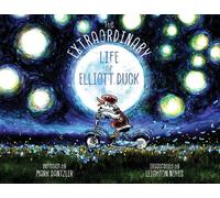 Mark Dantzler Extraordinary Life of Elliott Duck (Tascabile)