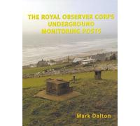 Mark Daslton The Royal Observer Corps Underground Monitoring Posts (Tascabile)