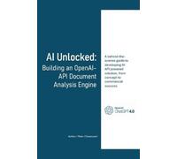Mark Davenport AI Unlocked: Building an OpenAI-API Document Analysis (Tascabile)