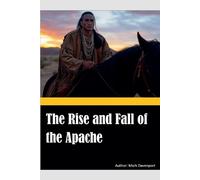 Mark Davenport The Rise and Fall of the Apache (Tascabile)