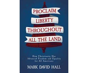 Mark David Hall Proclaim Liberty Throughout All the Land (Tascabile)