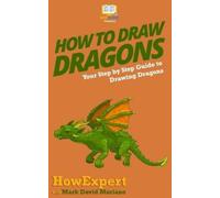 Mark David Mariano Howexpert Press How To Draw Dragons (Tascabile)