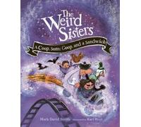 Mark David Smith Ka Weird Sisters: A Coop, Some Goop, and a S (Copertina rigida)