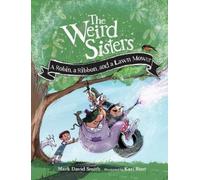 Mark David Smith K Weird Sisters: A Robin, a Ribbon, and a La (Copertina rigida)