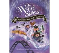 Mark David Smith Weird Sisters: A Coop, Some Goop, and a Sandwich (Tascabile)