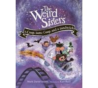 Mark David Smith Weird Sisters: A Coop, Some Goop, and a Sandwich (Tascabile)