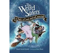 Mark David Smith Weird Sistesr: A Note, a Goat, and a Casserole (Tascabile)