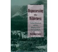 Mark David Spence Dispossessing the Wilderness (Tascabile)