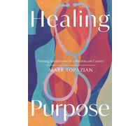 Mark David Topazian Healing Purpose (Tascabile)