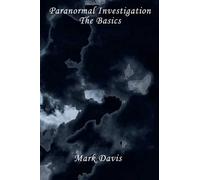 Mark Davis Paranormal Investigation - The Basic's (Tascabile)