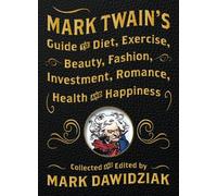 Mark Dawidziak Mark Twain's Guide to Diet, Exercise, Beauty, (Copertina rigida)
