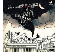 Mark de Clive-Lowe & The Rotterdam Jazz Orchestra Take the Space Trane (CD)