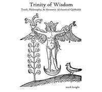 Mark Dean Knigh Trinity of Wisdom, Truth, Philosophy, & Hermetic Alc (Tascabile)