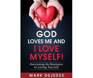 Mark DeJesus God Loves Me and I Love Myself (Tascabile)