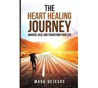 Mark DeJesus The Heart Healing Journey (Tascabile)