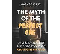 Mark DeJesus The Myth of the Perfect One (Tascabile)