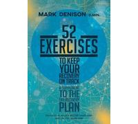Mark Denison 52 Exercises to Keep Your Recovery on Track (Tascabile)