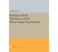 Mark Denny Biology and the Mechanics of the Wave-Swept Enviro (Copertina rigida)