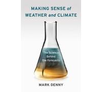 Mark Denny Making Sense of Weather and Climate (Copertina rigida)