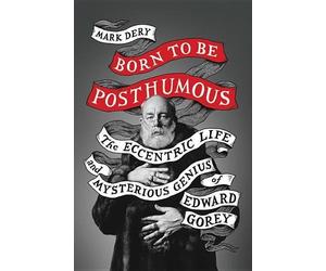 Mark Dery Born to Be Posthumous (Copertina rigida)