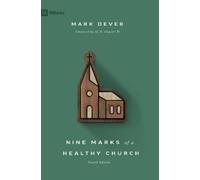 Mark Dever Nine Marks of a Healthy Church (Copertina rigida) 9marks